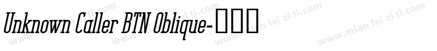 Unknown Caller BTN Oblique字体转换